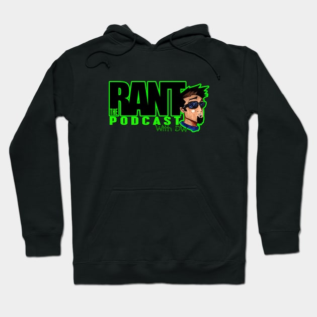 The RANT With DW Podcast Hoodie by EarplugPodcastNetwork